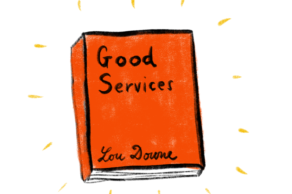 Good services by Lou Downe